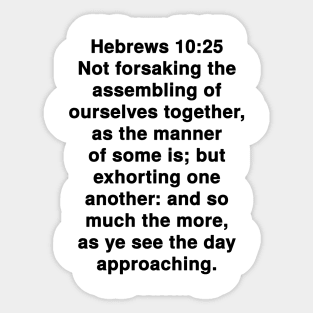 Hebrews 10:25 King James Version Bible Verse Typography Sticker